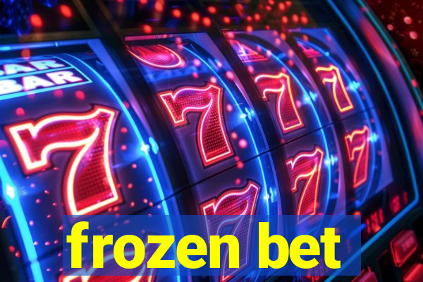 frozen bet