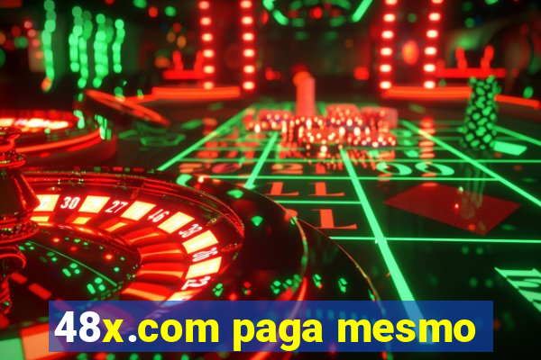 48x.com paga mesmo