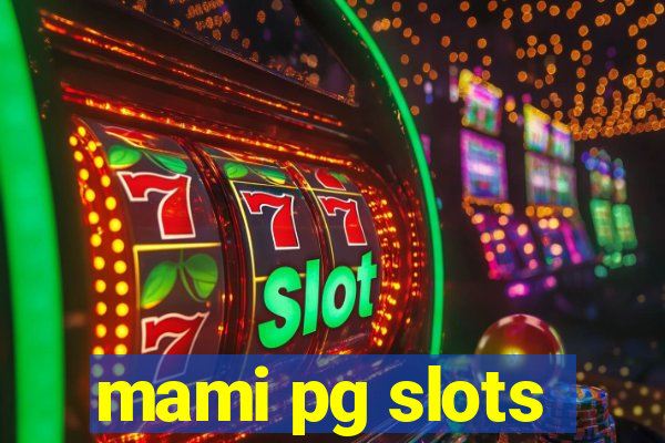 mami pg slots