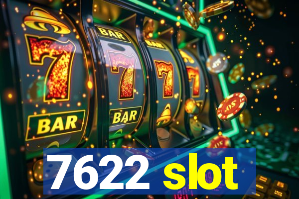 7622 slot