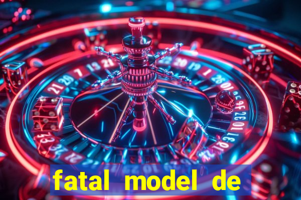 fatal model de barra mansa