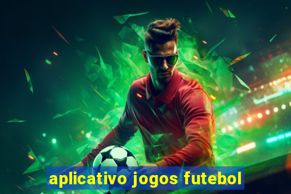 aplicativo jogos futebol