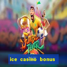 ice casino bonus 25 euro