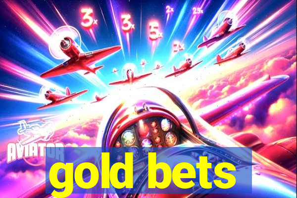 gold bets