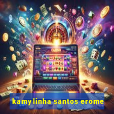 kamylinha santos erome