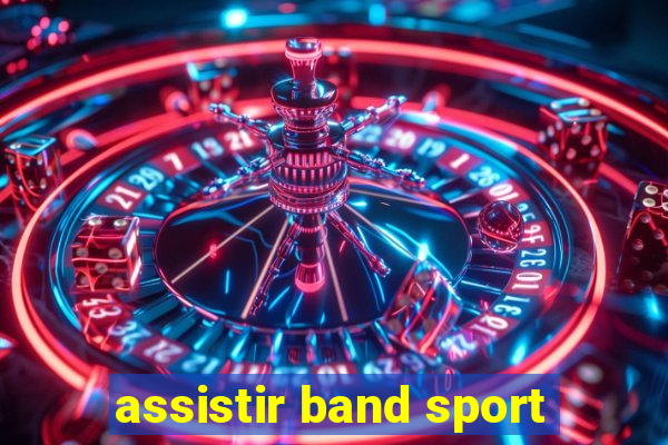 assistir band sport