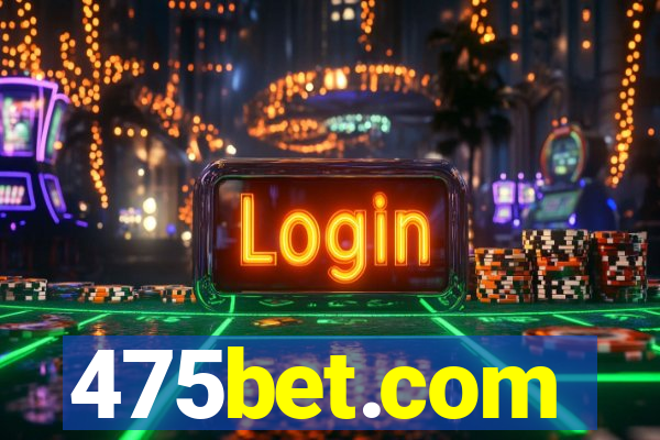 475bet.com