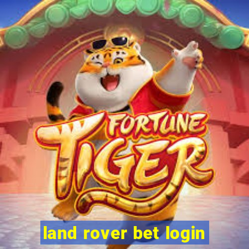 land rover bet login