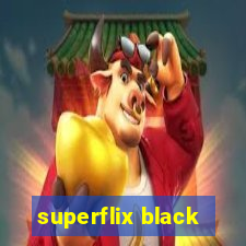 superflix black