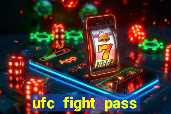 ufc fight pass assistir online