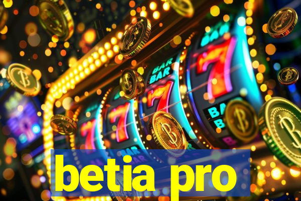 betia pro