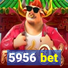 5956 bet