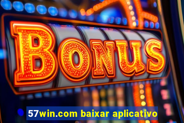 57win.com baixar aplicativo