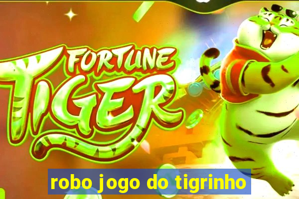 robo jogo do tigrinho