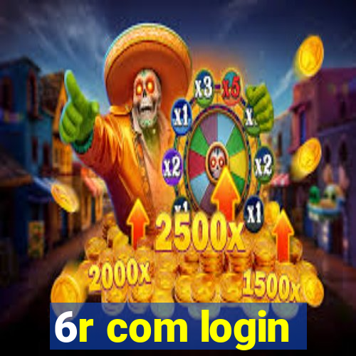 6r com login