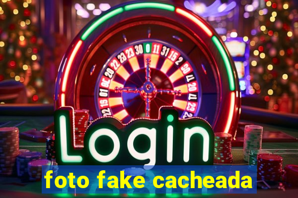 foto fake cacheada