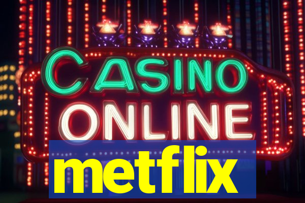 metflix