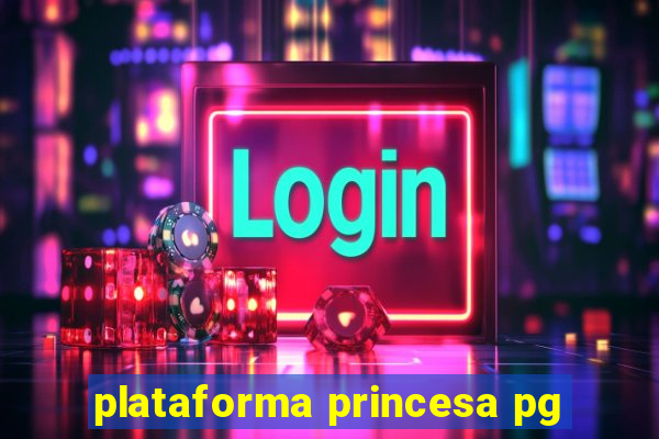 plataforma princesa pg