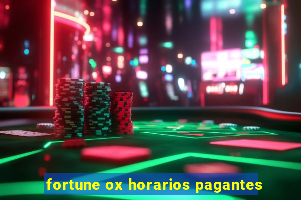 fortune ox horarios pagantes