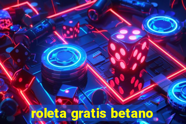 roleta gratis betano