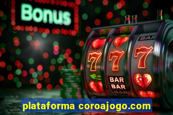 plataforma coroajogo.com