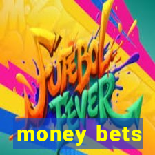 money bets