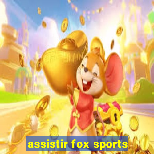 assistir fox sports