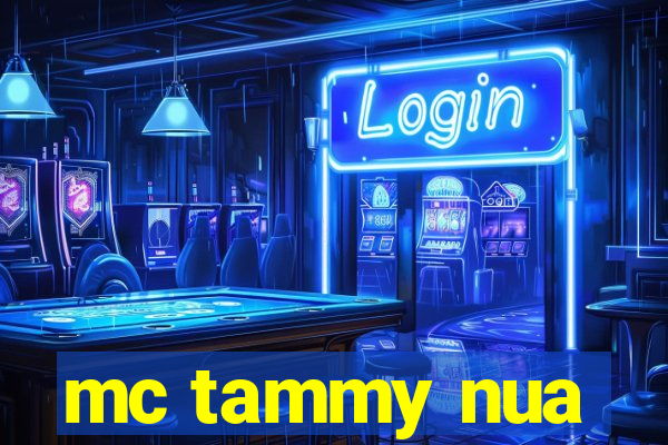 mc tammy nua