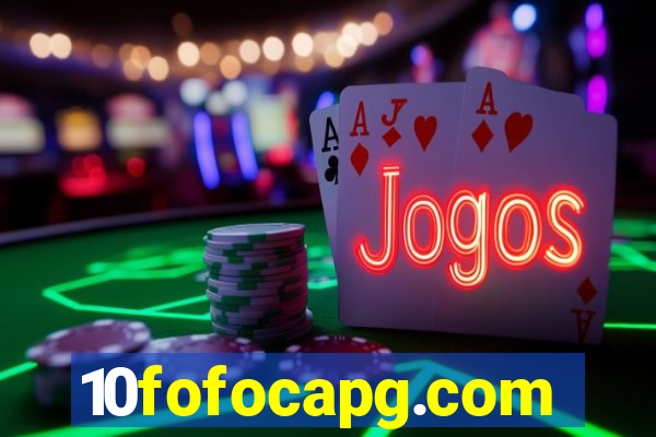 10fofocapg.com