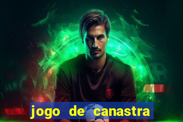 jogo de canastra valendo dinheiro