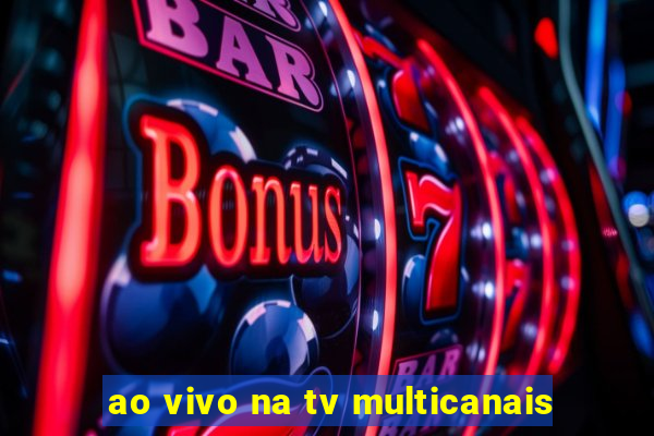 ao vivo na tv multicanais