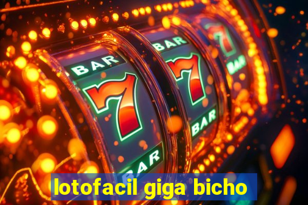 lotofacil giga bicho