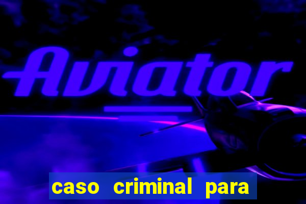 caso criminal para resolver pdf