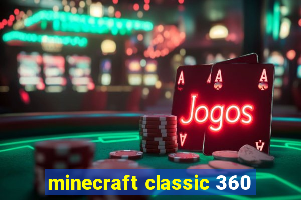 minecraft classic 360