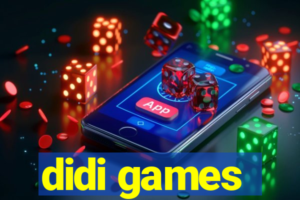 didi games