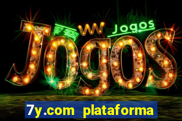 7y.com plataforma de jogos