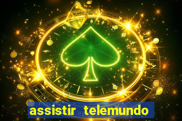 assistir telemundo no brasil