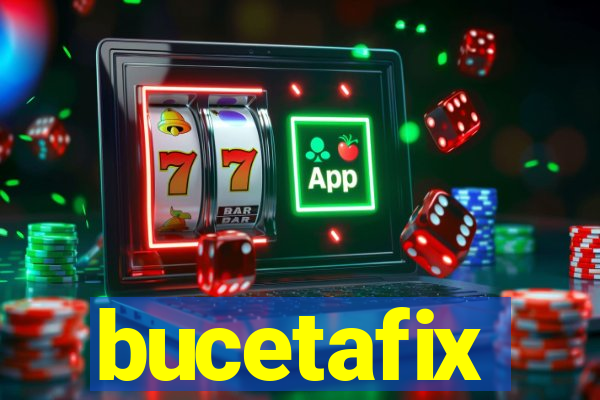 bucetafix