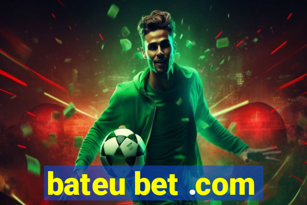 bateu bet .com