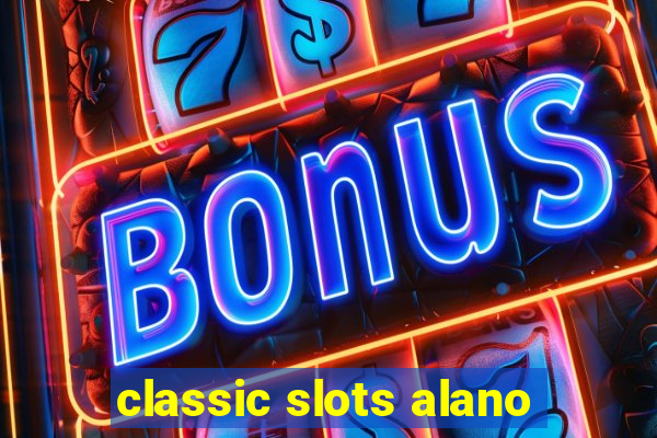 classic slots alano