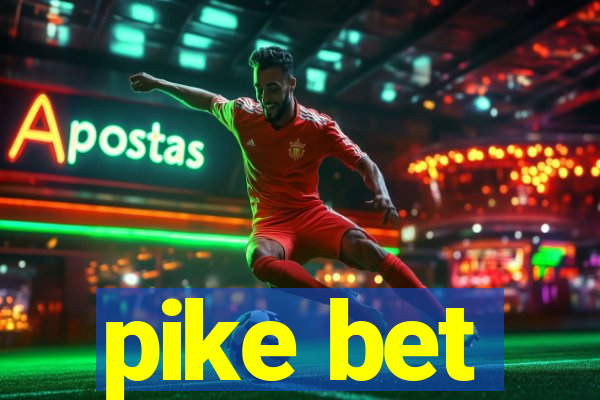 pike bet