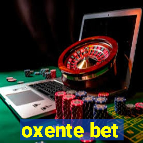 oxente bet