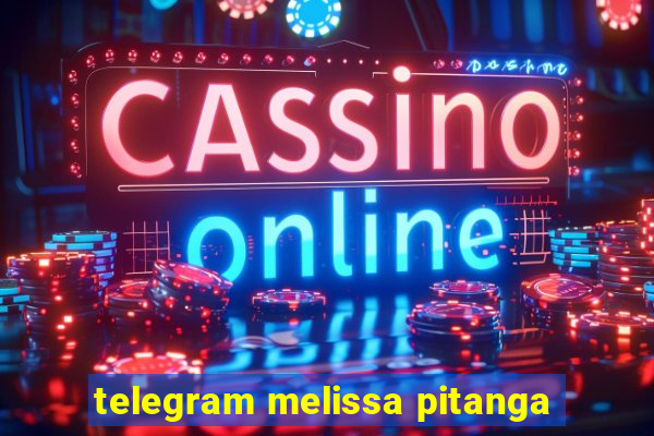 telegram melissa pitanga