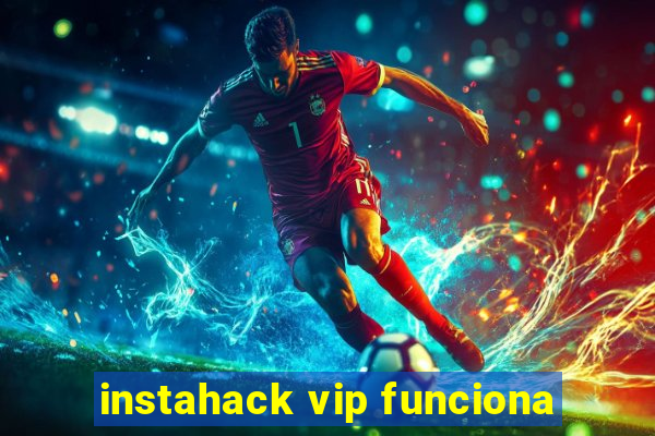 instahack vip funciona