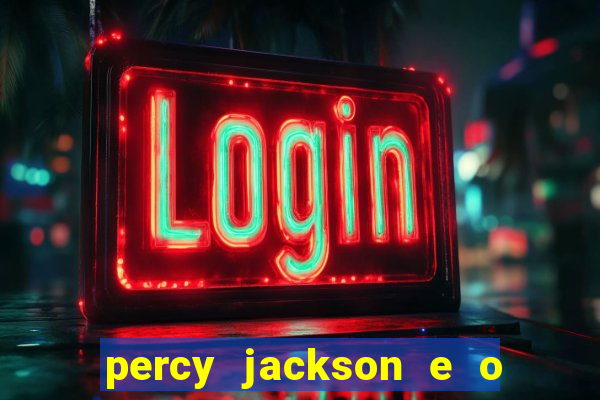 percy jackson e o ladrão de raios filme completo dublado drive