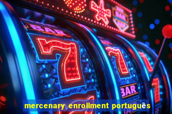 mercenary enrollment português