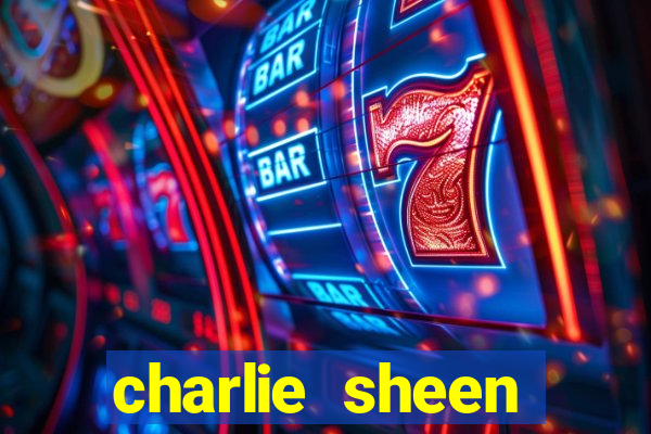 charlie sheen fortuna 2023