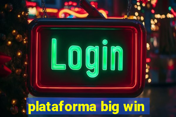 plataforma big win