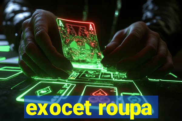 exocet roupa