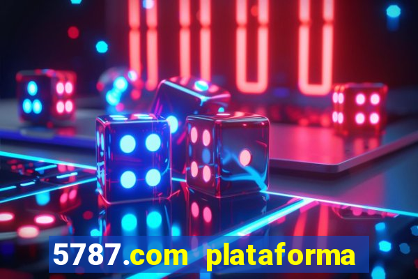 5787.com plataforma de jogos